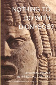 Nothing to Do With Dionysos? : Athenian Drama in Its Social Context cover image cdn