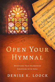 Open Your Hymnal : Devotions That Harmonize Scripture with Song cover image cdn
