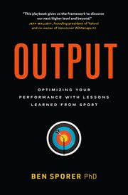Output : Optimizing Your Performance With Lessons Learned From Sport cover image cdn