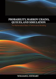 Probability, Markov Chains, Queues, and Simulation : The Mathematical Basis of Performance Modeling cover image cdn