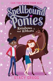 Rainbows and Ribbons : Spellbound Ponies cover image cdn