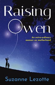 Raising Owen : An Extra-Ordinary Memoir on Motherhood cover image cdn