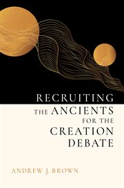 Recruiting the Ancients for the Creation Debate cover image cdn