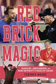 Red Brick Magic : Sean McVay, John Harbaugh and Miami University's Cradle of Coaches cover image cdn