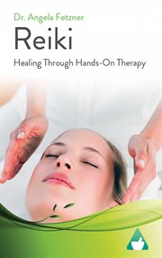Reiki : Healing Through Hands-On Therapy cover image cdn