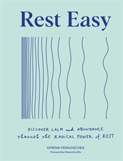 Rest Easy : Discover Calm and Abundance through the Radical Power of Rest cover image cdn