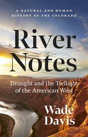 River Notes : A Natural and Human History of the Colorado cover image cdn