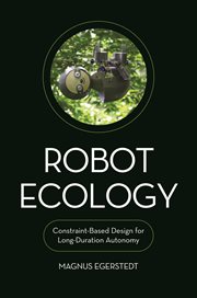 Robot Ecology : Constraint-Based Design for Long-Duration Autonomy cover image cdn