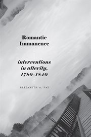 Romantic Immanence : Interventions in Alterity, 1780–1840. SUNY series, Studies in the Long Nineteenth Century cover image cdn