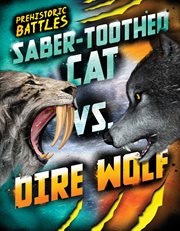 Saber : toothed Cat vs. Dire Wolf. Prehistoric Battles cover image cdn