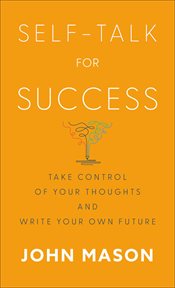 Self : Talk for Success. Take Control of Your Thoughts and Write Your Own Future cover image cdn
