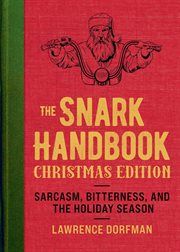 Snark Handbook : Sarcasm, Bitterness and  the Holiday Season. Snark cover image cdn