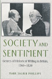 Society and Sentiment : Genres of Historical Writing in Britain, 1740-1820 cover image cdn