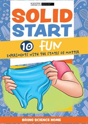 Solid Start : 10 Fun Experiments With the States of Matter. Bring Science Home cover image cdn