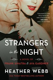 Strangers in the Night : A Novel of Frank Sinatra and Ava Gardner cover image cdn