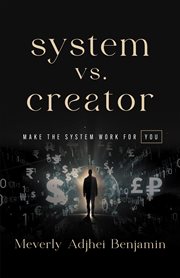 System vs. Creator : Make the System Work for You cover image cdn