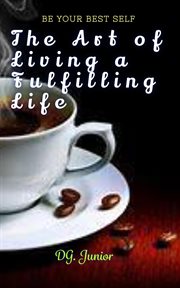 The Art of Living a Fulfilling Life cover image cdn