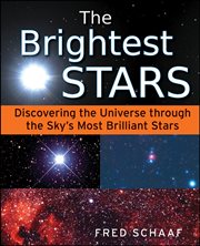 The Brightest Stars : Discovering the Universe through the Sky's Most Brilliant Stars cover image cdn