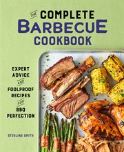 The Complete Barbecue Cookbook : Expert Advice and Foolproof Recipes for BBQ Perfection cover image cdn