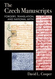 The Czech Manuscripts : Forgery, Translation, and National Myth. NIU Series in Slavic, East European, and Eurasian Studies cover image cdn