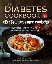 The Diabetic Cookbook for Electric Pressure Cookers : Instant Healthy Meals for Managing Diabetes cover image cdn