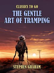 The Gentle Art of Tramping : Classics To Go cover image cdn