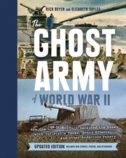The Ghost Army of World War II : How One Top-Secret Unit Deceived the Enemy with Inflatable Tanks, Sound Effects, and Other Audacious cover image cdn