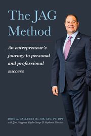 The JAG Method : An entrepreneur's journey to personal and professional success cover image cdn