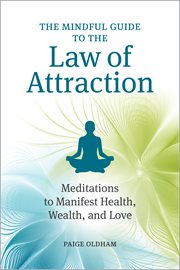 The Mindful Guide to the Law of Attraction : Meditations to Manifest Health, Wealth, and Love cover image cdn