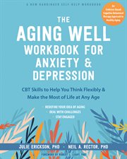 The Positive Aging Handbook : CBT Skills to Manage Anxiety, Overcome Depression, and Make the Most of Your Life at Any Age cover image cdn