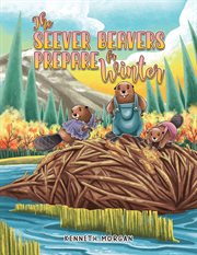 The Seever Beavers Prepare for Winter cover image cdn