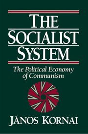 The Socialist System : The Political Economy of Communism cover image cdn