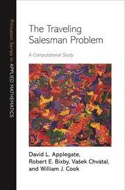 The Traveling Salesman Problem : A Computational Study. Princeton Series in Applied Mathematics cover image cdn