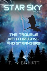 The Trouble With Dragons and Strangers : Star Sky cover image cdn