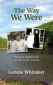The Way We Were : Personal Reflections on Life in the Ozarks cover image cdn