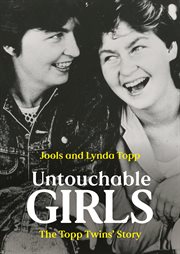 Untouchable Girls : The Topp Twins' Story cover image cdn