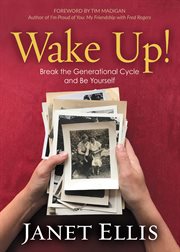 Wake up! : break the generational cycle and be yourself cover image cdn