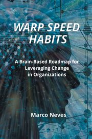Warp Speed Habits : A Brain-Based Roadmap for Leveraging Change in Organizations cover image cdn