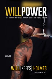 WillPower : It's not what you've been through, but it's how you get through cover image cdn