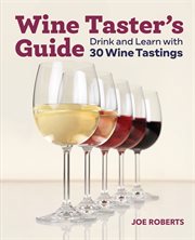 Wine Taster's Guide : Drink and Learn with 30 Wine Tastings cover image cdn