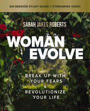 Woman Evolve Study Guide : Break Up with Your Fears and Revolutionize Your Life cover image cdn