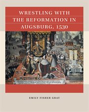 Wrestling With the Reformation in Augsburg, 1530 : Reacting to the Past™ cover image cdn