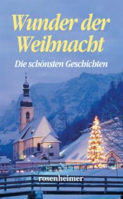 Wunder der Weihnacht : Die schönsten Geschichten cover image cdn