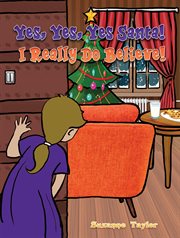 Yes, Yes, Yes Santa! I Really Do Believe! cover image cdn