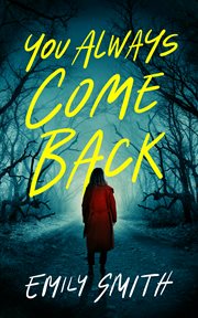 You Always Come Back : A Novel cover image cdn