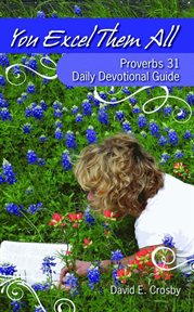 You excel them all : Proverbs 31 daily devotional guide cover image cdn