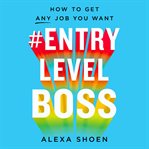 #EntryLevelBoss : how to get any job you want cover image cdn