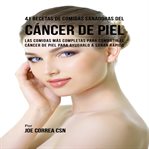 41 recetas de comidas sanadoras del cancer de piel cover image cdn