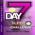 7-DAY SLEEP CHALLENGE cover image cdn