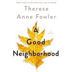 A good neighborhood : a novel cover image cdn